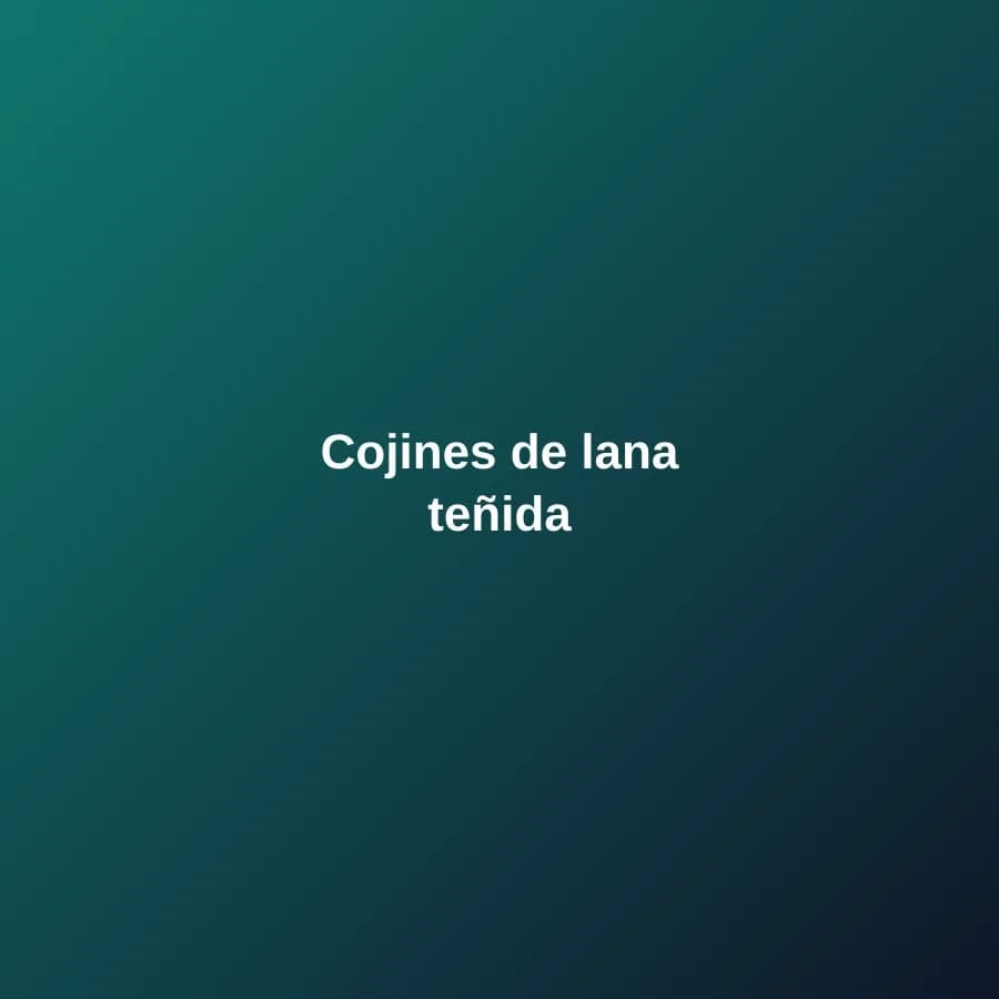 Cojines de lana teñida