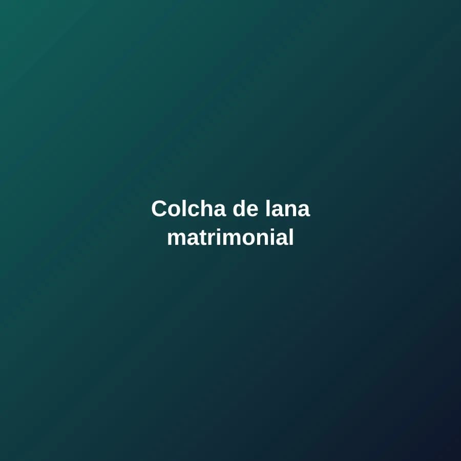 Colcha de lana matrimonial