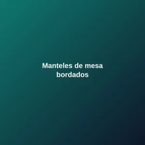 Manteles de mesa bordados